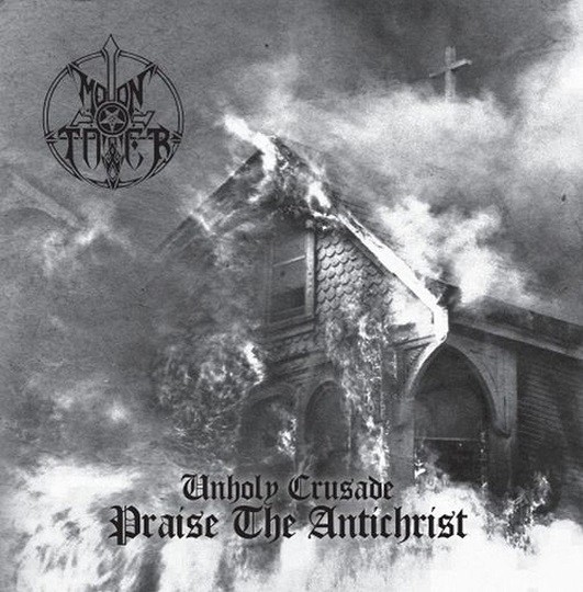 MOONTOWER - Unholy Crusade - Praise the Antichrist CD