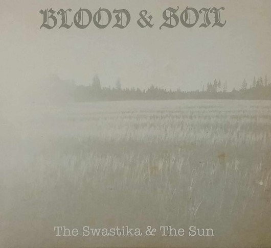 BLOOD & SOIL –  The Swastika & The Sun 12" LP (limi. 188)