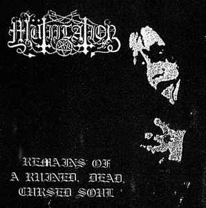 MÜTIILATION - Remains of a Ruined, Dead, Cursed Soul CD