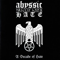 ABYSSIC HATE - A Decade of Hate CD