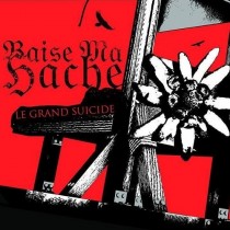 BAISE MA HACHE - Le Grand Suicide 12" LP (Red)