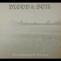 BLOOD & SOIL –  The Swastika & The Sun 12" LP (limi. 188)