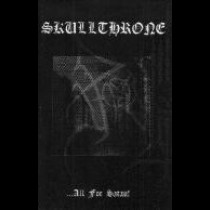 SKULLTHRONE - ....All for Satan Tape 