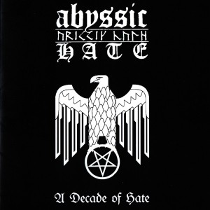 ABYSSIC HATE - A Decade of Hate CD