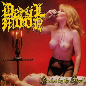 DEVIL MOON - Fucked By The Devil DigiPak CD