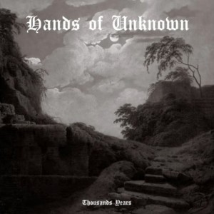 HANDS OF UNKNOWN - Thousands Years CD