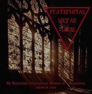 FRATERNITAS NIGRAE LUCIS -  De Rejectione Doctrinarum Domini et Conversione Valorum Eius CD
