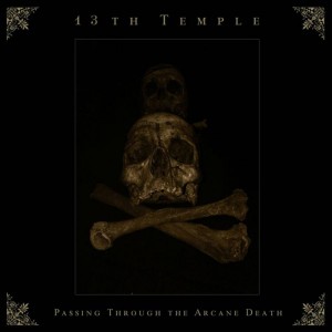 13th TEMPLE - Passing Through The Arcane Death CD 