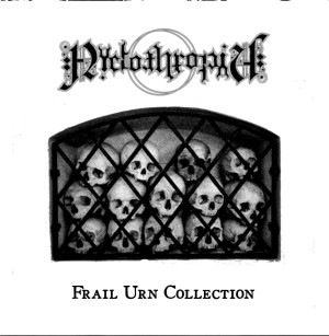 NYCTOTHROPIA - Frail Urn Collection CD