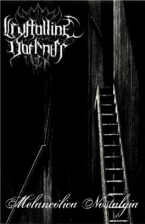 CRYSTALLINE DARKNESS - Melancólica Nostalgia Tape