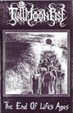 FULLMOON RISE - The End of Life's Ages Tape