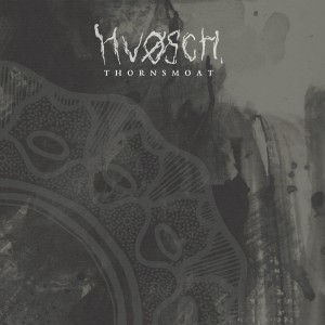HVØSCH - Thornsmoat CD
