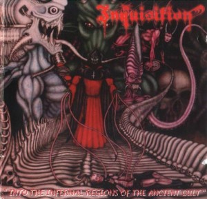 Inquisition - Into The Infernal Regions Of The Ancient Cult 