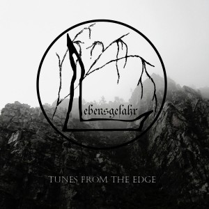 LEBENSGEFAHR - Tunes From The Edge CD