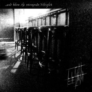 LICHT ERLISCHT - ...and Below, the Retrograde Disciples