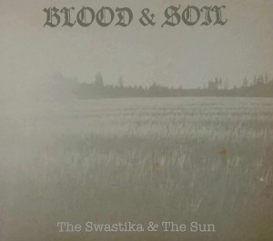 BLOOD&SOIL –  The Swastika & The Sun DigiPak CD